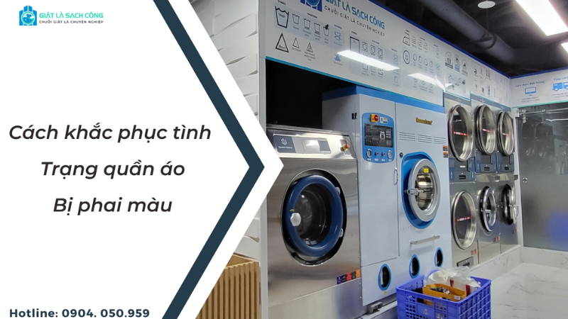Cách khắc phục tình trạng quần áo bị phai màu mà bạn không thể bỏ lỡ